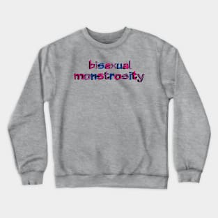 Bisexual Monstrosity Crewneck Sweatshirt